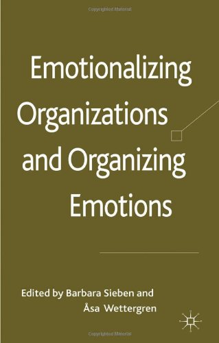 Emotionalizing Organizations And Organizing Emotions Barbara Sieben