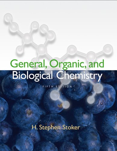 General Organic And Biological Chemistry 5th Edition H Stephen H Stephen Stoker Stoker