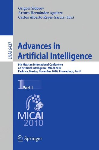Advances In Artificial Intelligence 9th Mexican International Conference On Artificial Intelligence Micai 2010 Pachuca Mexico November 813 2010 Proceedings Part I 1st Edition Ral Monroy Auth