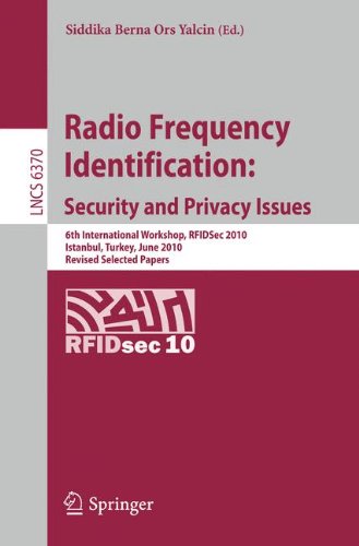 Radio Frequency Identification Security And Privacy Issues 6th International Workshop Rfidsec 2010 Istanbul Turkey June 89 2010 Revised Selected Papers 1st Edition Ari Juels Auth