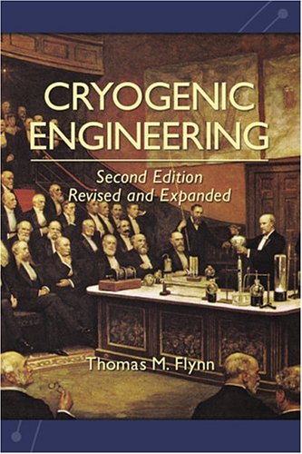 Cryogenic Engineering Second Edition Revised And Expanded 2nd Edition Thomas Flynn