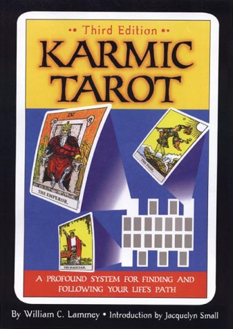 Karmic Tarot A Profound System For Finding And Following Your Lifes Path 3rd Edition William C Lammey