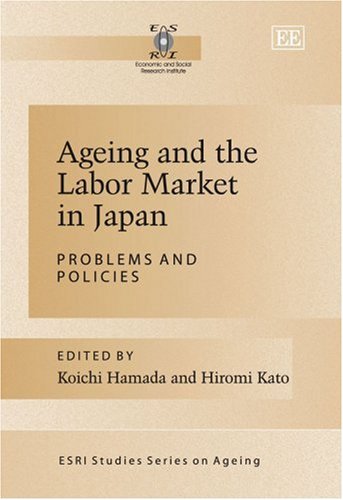 Ageing And The Labour Market In Japan Problems And Policies Esri Studies Series On Ageing Koichi Hamada