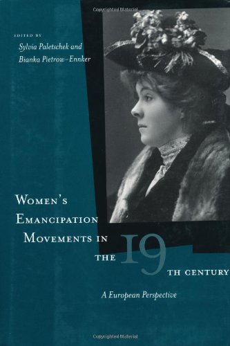 Womens Emancipation Movements In The Nineteenth Century A European Perspective Sylvia Paletschek