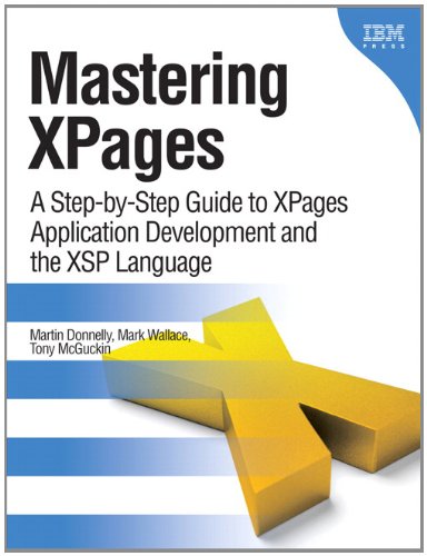 Mastering Xpages A Stepbystep Guide To Xpages Application Development And The Xsp Language 1st Edition Martin Donnelly