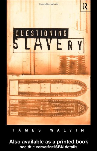 Questioning Slavery 1st Edition by James Walvin 0415153573 978-0415153577