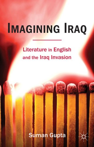 Imagining Iraq Literature in English and the Iraq Invasion 1st Edition by Suman Gupta ISBN 0230278779 9780230278776