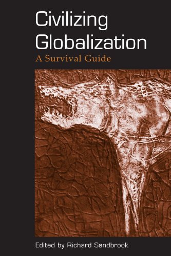 Civilizing Globalization A Survival Guide Richard Sandbrook