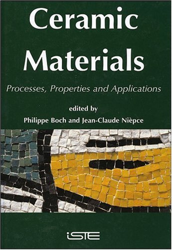 Ceramic Materials Processes Properties And Applications Philippe Boch