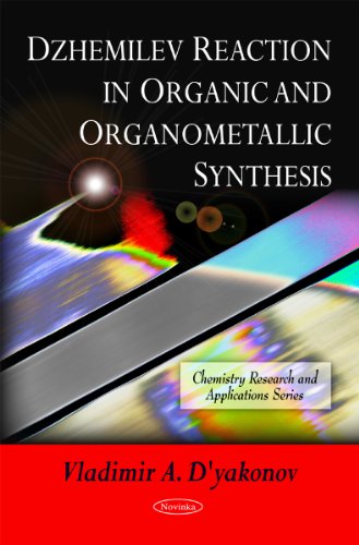 Dzhemilev Reaction In Organic And Organometallic Synthesis Chemistry Research And Applications Vladimir A Dyakonov