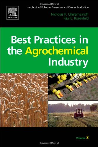 Handbook Of Pollution Prevention And Cleaner Production Vol 3 Best Practices In The Agrochemical Industry 1st Edition Nicholas P Cheremisinoff Consulting Engineer