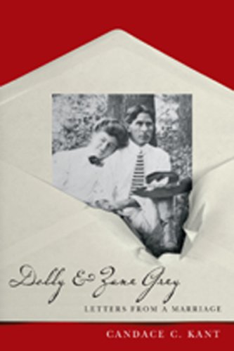 Dolly And Zane Grey Letters From A Marriage Candace C Kant