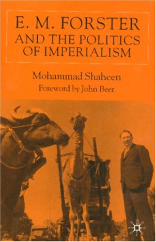 Em Forster And The Politics Of Imperialism Mohammad Shaheen