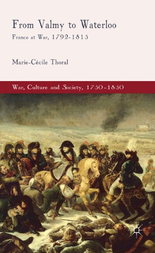From Valmy To Waterloo France At War 17921815 War Culture And Society 17501850 Mariececile Thoral