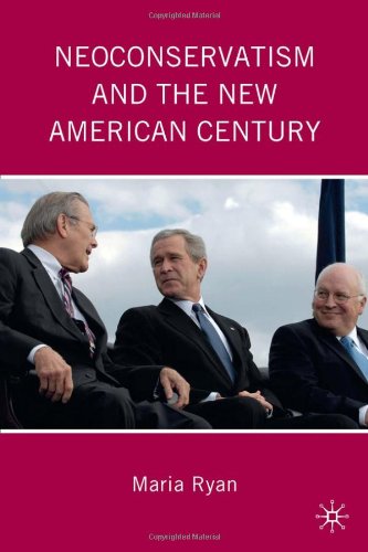 Neoconservatism And The New American Century Maria Ryan