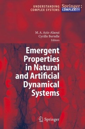 Emergent Properties In Natural And Artificial Dynamical Systems Understanding Complex Systems 1st Edition Moulay Azizalaoui