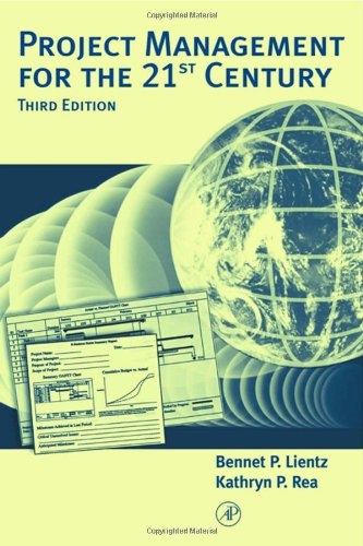 Project Management For The 21st Century Third Edition 3rd Edition Bennet P Lientz