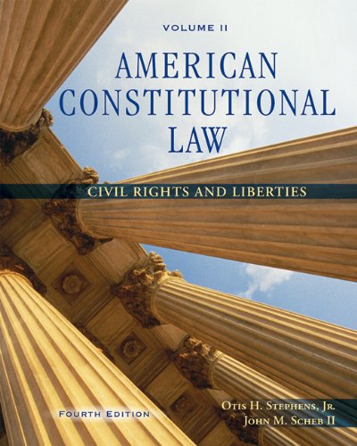 American Constitutional Law Volume Ii Civil Rights And Liberties 4th Edition Jr Otis Hotis H Stephens Jr Stephens