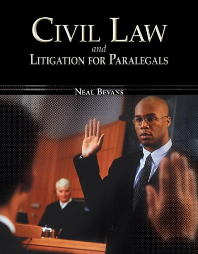 Civil Law Litigation For Paralegals 1st Edition Neal Bevans
