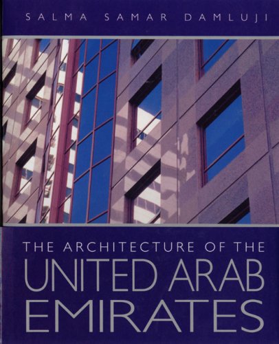 The Architecture Of The United Arab Emirates Salma S Damluji