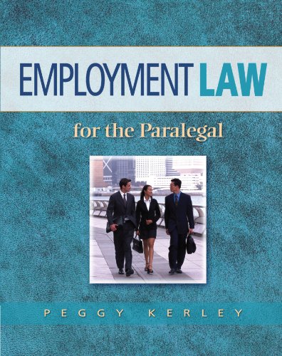 Employment Law For The Paralegal West Legal Studies Series 1st Edition Peggy Peggy Kerley Kerley