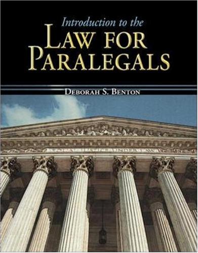 Introduction To The Law For Paralegals 1st Edition Deborah Benton