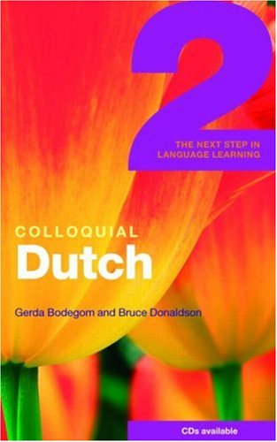 Colloquial Dutch 2 The Next Step In Language Learning Bilingual Bruce Donaldson