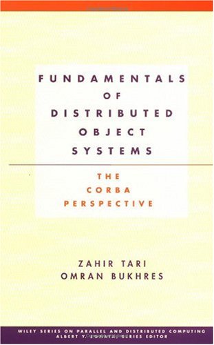 Fundamentals Of Distributed Object Systems The Corba Perspective 1st Edition Zahir Tari