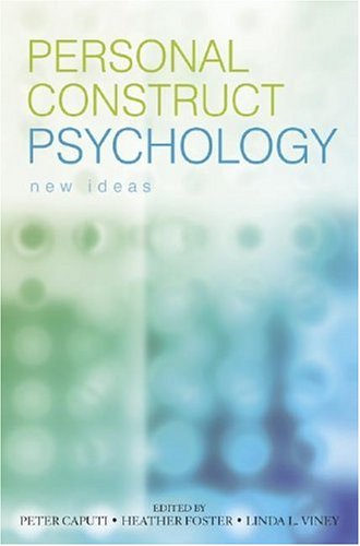 Personal Construct Psychology New Ideas 1st Edition Peter Caputi