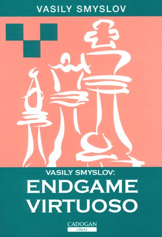 Vasily Smyslov Endgame Virtuoso 1st Vasily Smyslov