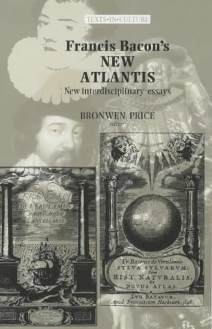 Francis Bacons The New Atlantis New Interdisciplinary Essays Bronwen Price