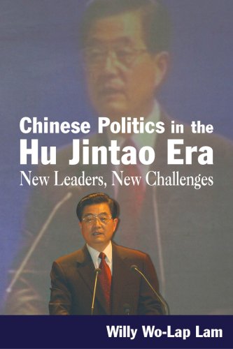 Chinese Politics In The Hu Jintao Era New Leaders New Challenges East Gate Books Willy Wolap Lam