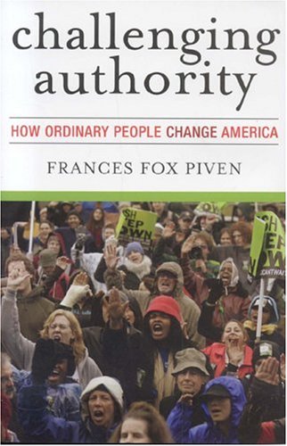 Challenging Authority How Ordinary People Change America Polemics Frances Fox Piven
