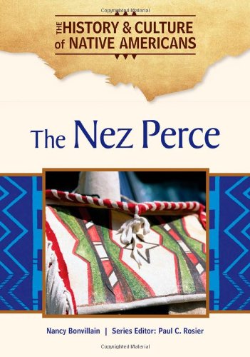 The Nez Perce The History Culture Of Native Americans 1st Edition Nancy Bonvillain