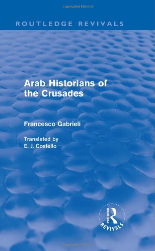 Arab Historians Of The Crusades 1st Edition Francesco Gabrieli