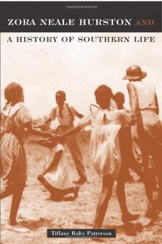 Zora Neale Hurston And A History Of Southern Life 1st Edition Tiffany Ruby Patterson