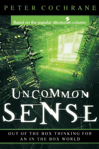 Uncommon Sense Out Of The Box Thinking For An In The Box World 1st Edition Peter Cochrane