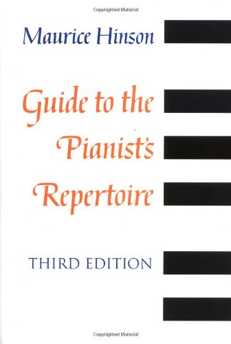 Guide To The Pianists Repertoire Third Edition Third Edition Maurice Hinson