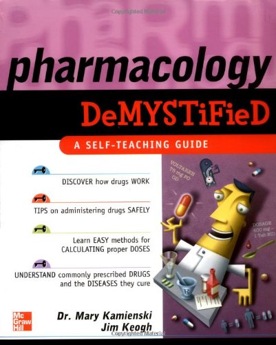 Pharmacology Demystified 1st Edition Mary Kamienski James Keogh