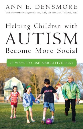 Helping Children With Autism Become More Social 76 Ways To Use Narrative Play 1st Edition Ann E Densmore