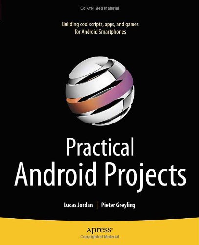 Practical Android Projects 1st Edition Lucas Jordan Pieter Greyling