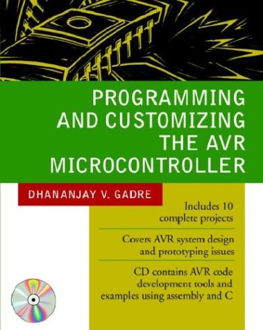 Programming And Customizing The Avr Microcontroller Dhananjay Gadre