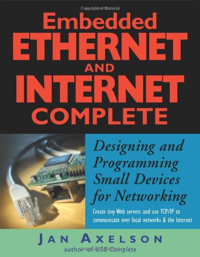 Embedded Ethernet And Internet Complete Jan Axelson