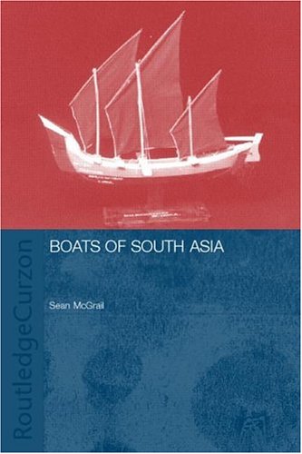 Boats Of South Asia Routledge Studies In South Asia 1st Sean Mcgrail