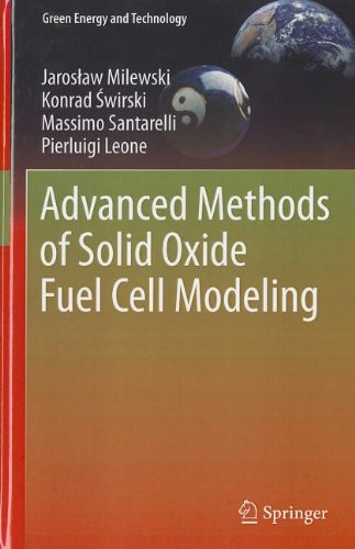 Advanced Methods Of Solid Oxide Fuel Cell Modeling 1st Edition Jarosaw Milewski