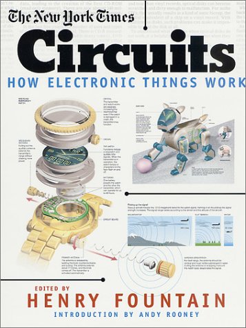 The New York Times Circuits How Electronic Things Work 1st Henry Fountain