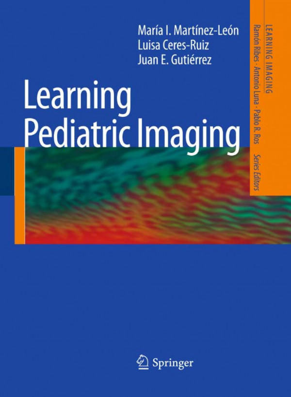 Learning Pediatric Imaging 100 Essential Cases 1st Edition Mara I Martnezlen