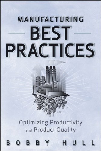 Manufacturing Best Practices 1st Edition Bobby Hull