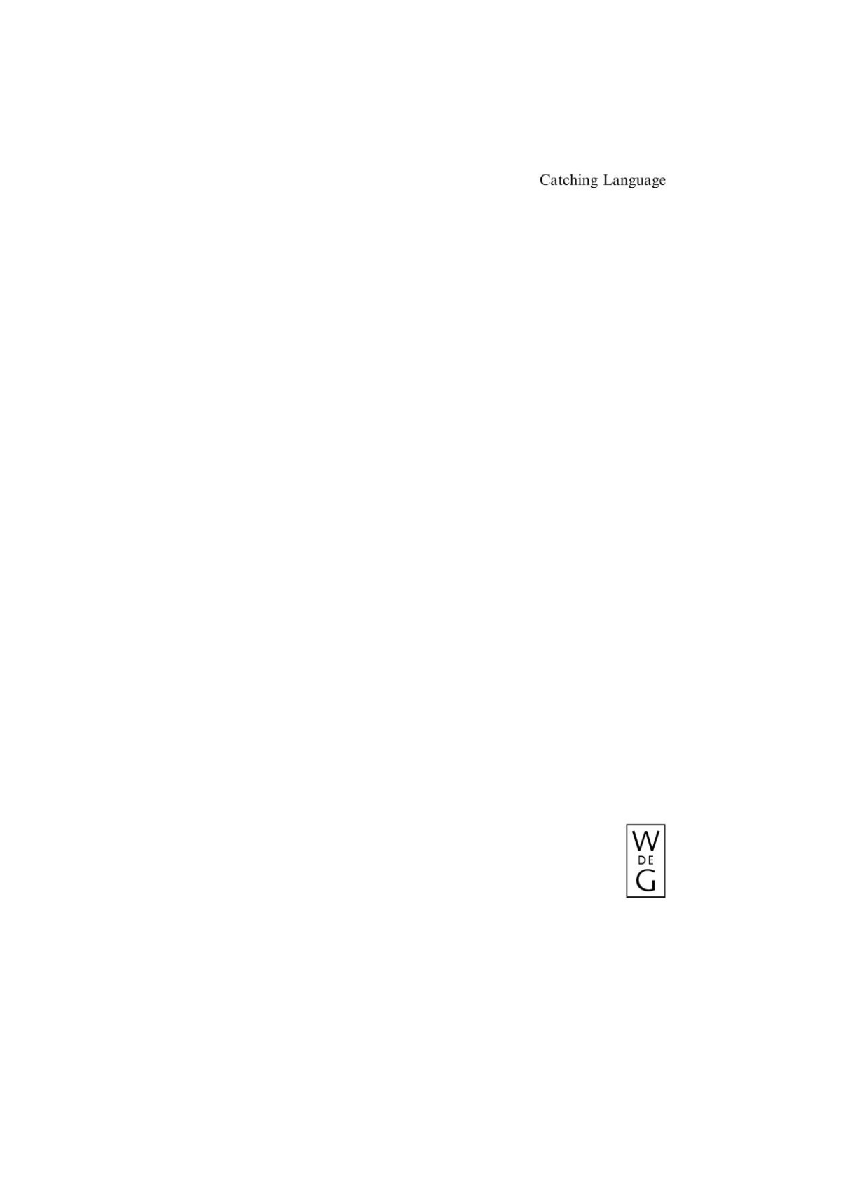 Catching Language The Standing Challenge Of Grammar Writing Felix K Ameka