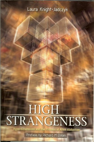 High Strangeness Hyperdimensions And The Process Of Alien Abduction 2nd Edition Laura Knightjadczyk